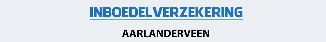 inboedelverzekering-aarlanderveen