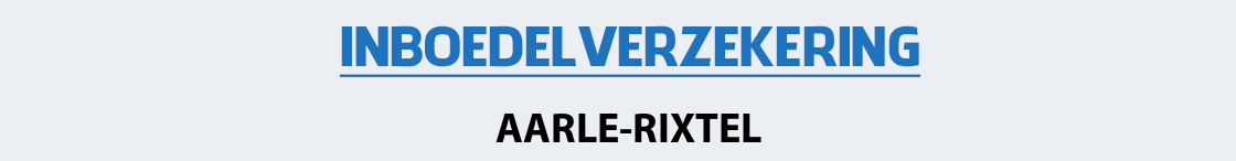 inboedelverzekering-aarle-rixtel