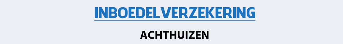 inboedelverzekering-achthuizen