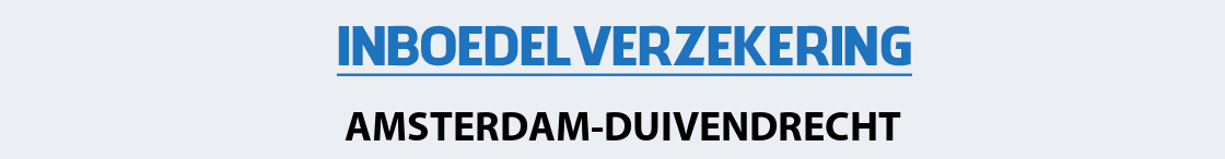 inboedelverzekering-amsterdam-duivendrecht