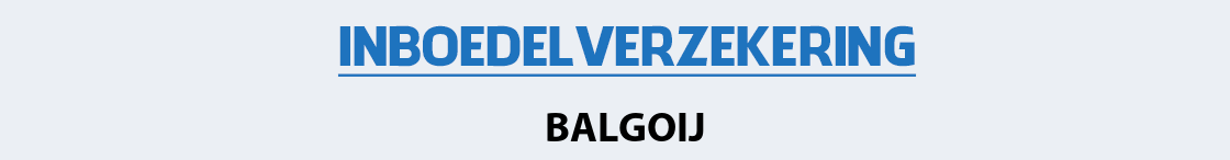 inboedelverzekering-balgoij