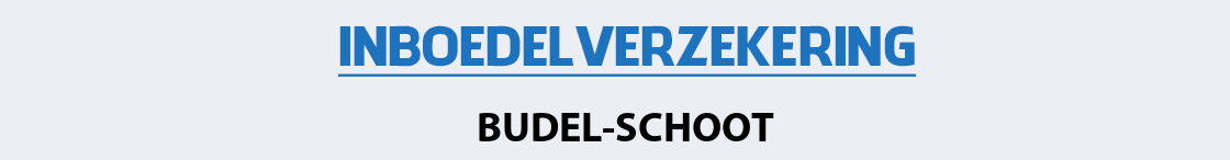 inboedelverzekering-budel-schoot