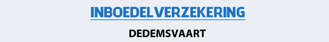 inboedelverzekering-dedemsvaart