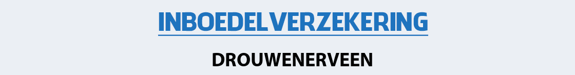 inboedelverzekering-drouwenerveen
