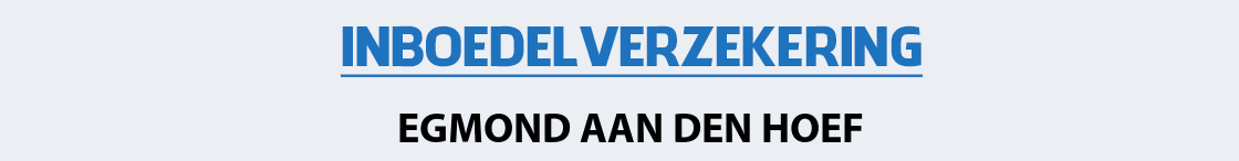 inboedelverzekering-egmond-aan-den-hoef