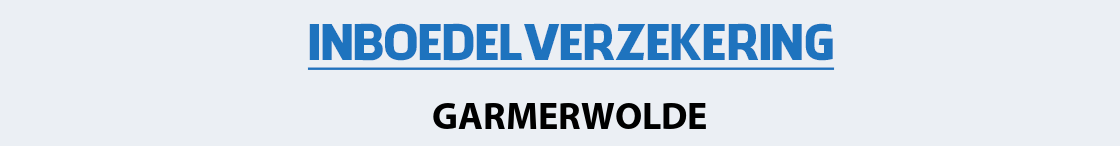 inboedelverzekering-garmerwolde