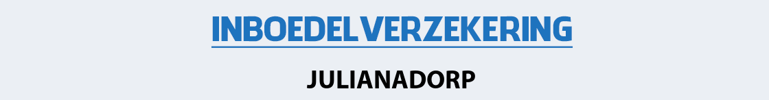 inboedelverzekering-julianadorp