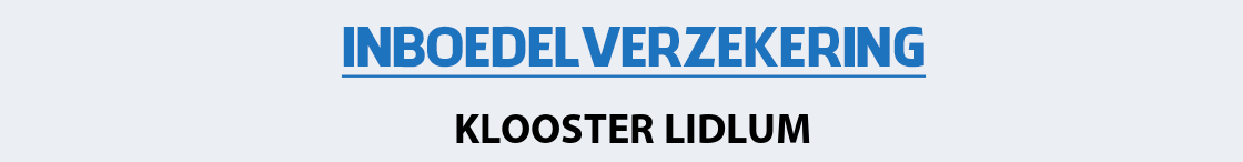 inboedelverzekering-klooster-lidlum