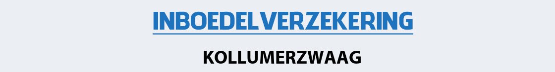 inboedelverzekering-kollumerzwaag