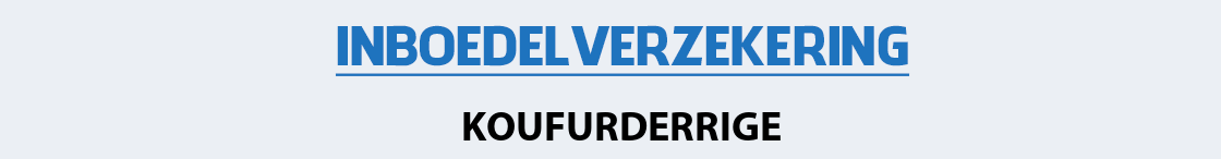 inboedelverzekering-koufurderrige