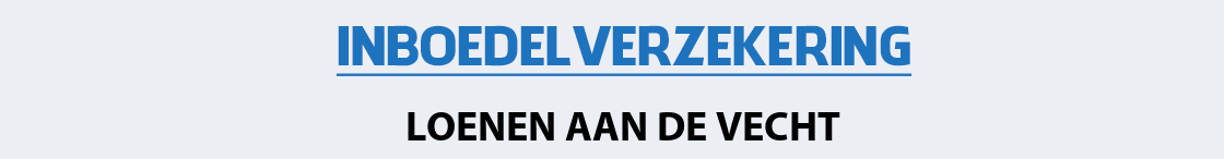 inboedelverzekering-loenen-aan-de-vecht