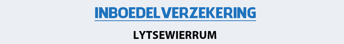 inboedelverzekering-lytsewierrum