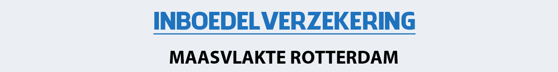 inboedelverzekering-maasvlakte-rotterdam