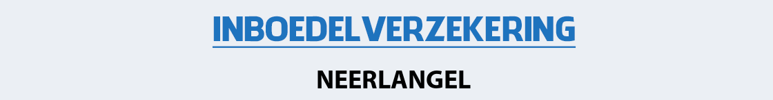 inboedelverzekering-neerlangel