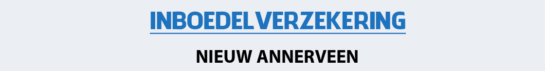 inboedelverzekering-nieuw-annerveen