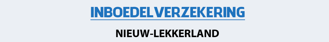 inboedelverzekering-nieuw-lekkerland