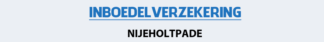 inboedelverzekering-nijeholtpade