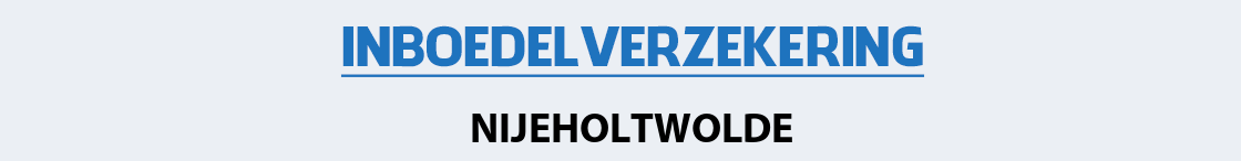 inboedelverzekering-nijeholtwolde