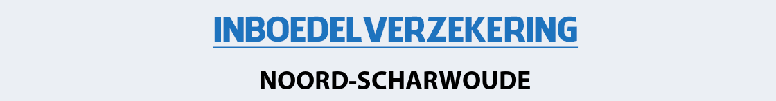 inboedelverzekering-noord-scharwoude