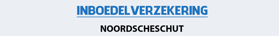 inboedelverzekering-noordscheschut