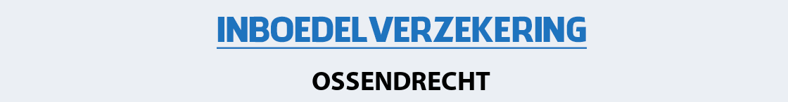 inboedelverzekering-ossendrecht