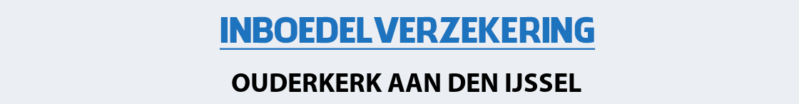 inboedelverzekering-ouderkerk-aan-den-ijssel