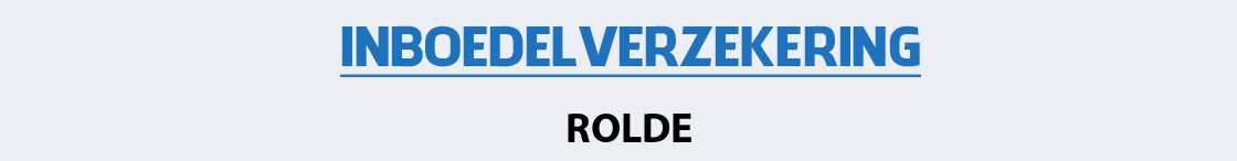 inboedelverzekering-rolde
