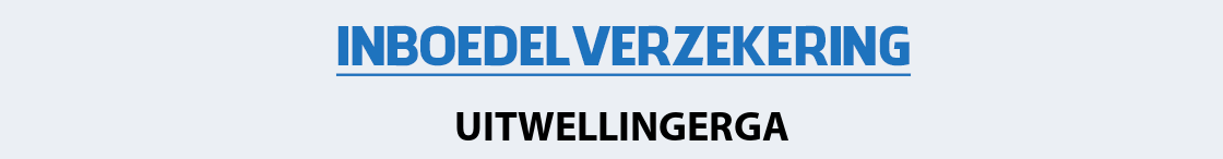 inboedelverzekering-uitwellingerga