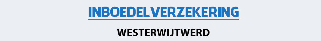 inboedelverzekering-westerwijtwerd