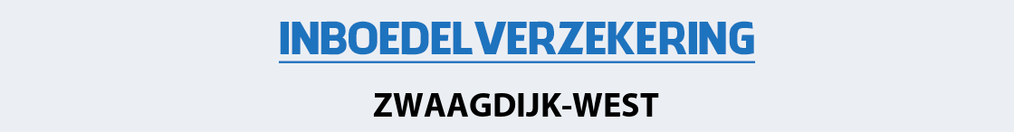inboedelverzekering-zwaagdijk-west